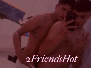 2FriendsHot