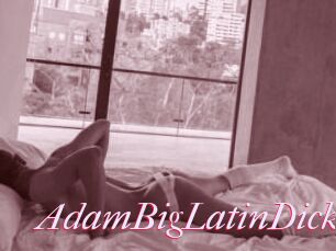 AdamBigLatinDick