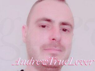AndrewTrueLover