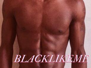 BLACKLIKEME
