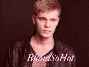 BlondSoHot