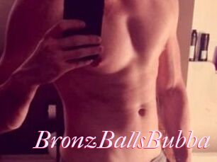 BronzBallsBubba