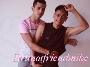 Brunosfriendmike