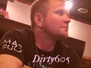 Dirty605