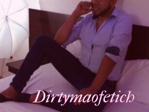 Dirtymaofetich