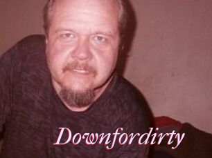 Downfordirty