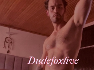 Dudefoxlive