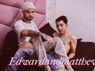 Edwardandmatthew