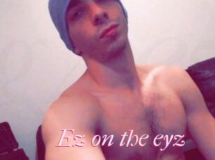 Ez_on_the_eyz