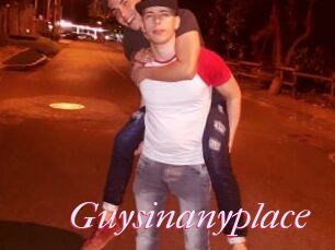 Guysinanyplace