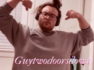 Guytwodoorsdown
