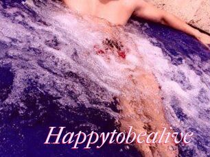 Happytobealive