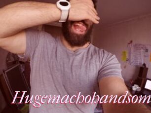 Hugemachohandsome
