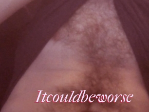 Itcouldbeworse