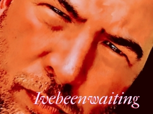 Ivebeenwaiting
