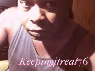 Keepingitreal76