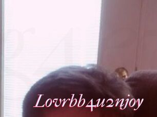 Lovrbb4u2njoy
