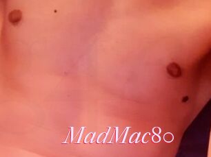 MadMac80