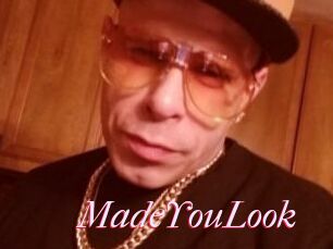 MadeYouLook