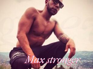 Max_stronger