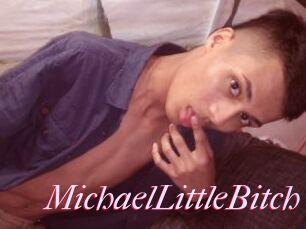 MichaelLittleBitch