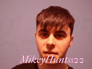 MikeyHuntss22