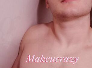 Makeucrazy