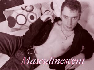 Masculinescent