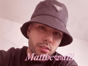 Matthewstill