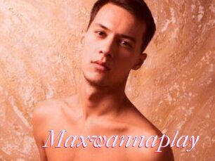 Maxwannaplay