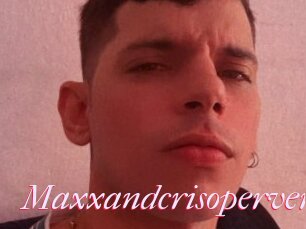 Maxxandcrisopervert