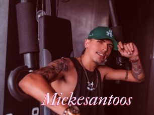 Mickesantoos