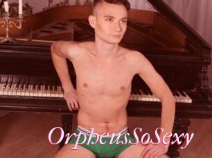 OrpheusSoSexy