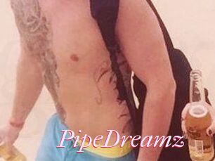 PipeDreamz