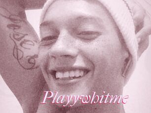 Playywhitme