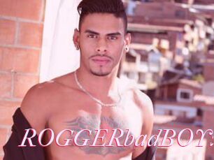 ROGGERbadBOYx