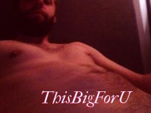 ThisBigForU