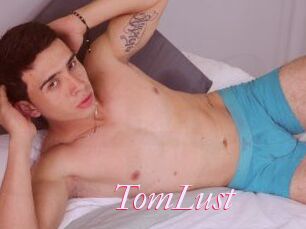TomLust