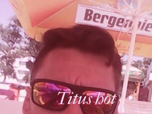 Titus_hot