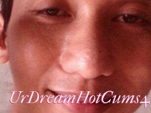 UrDreamHotCums4U
