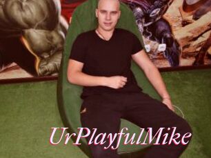 UrPlayfulMike