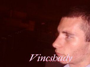 Vincshady