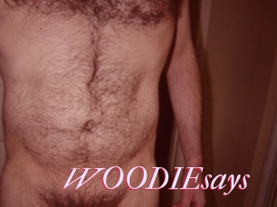 WOODIEsays
