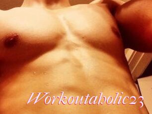 Workoutaholic23