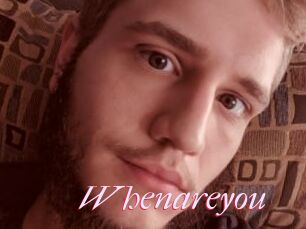 Whenareyou