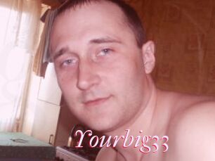 Yourbig33